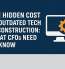 The Hidden Cost of Outdated Tech in Construction: What CFOs Need To Know