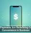 Mobile Payments Are Redefining Customer Convenience in Business